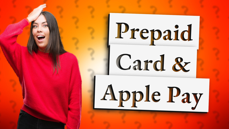 Prepaid Card & Apple Pay
