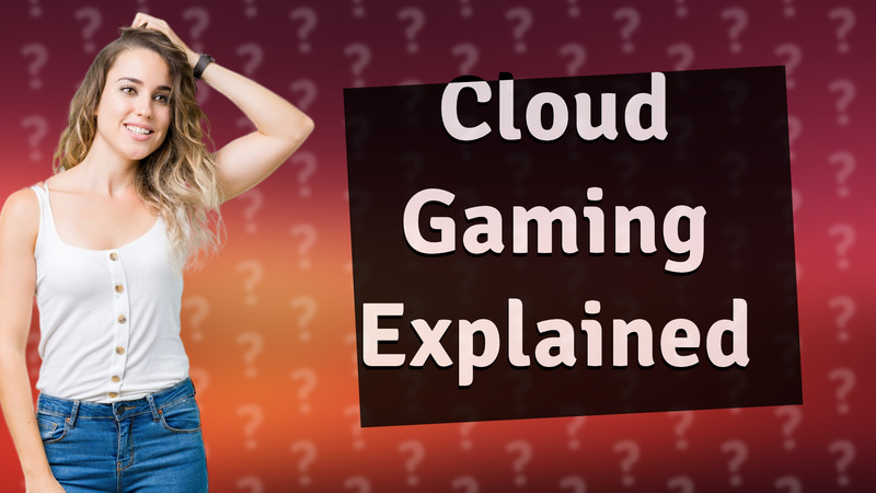 Cloud Gaming Explained