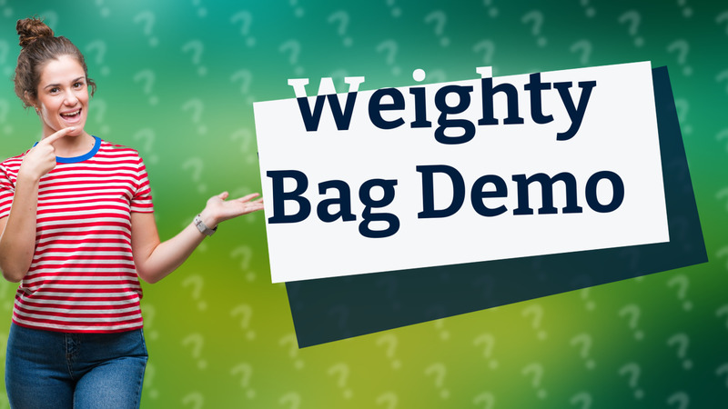 Weighty Bag Demo