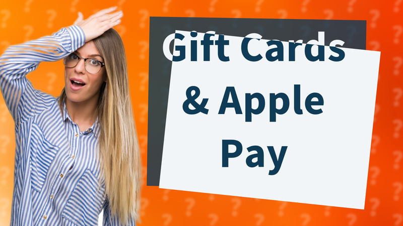 Gift Cards & Apple Pay