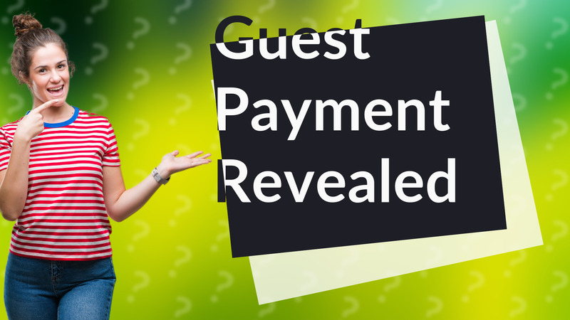 Guest Payment Revealed