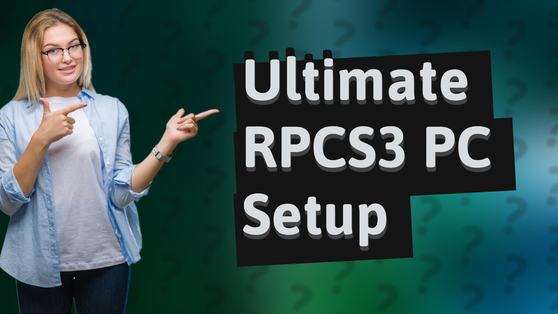 Ultimate RPCS3 PC Setup
