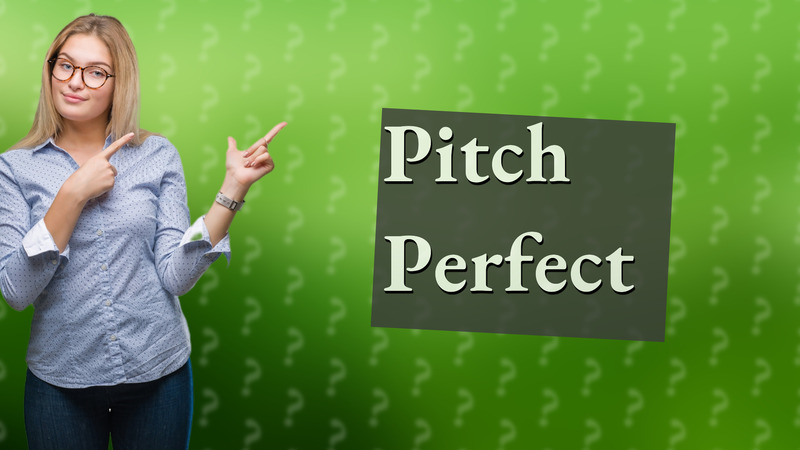 Pitch Perfect