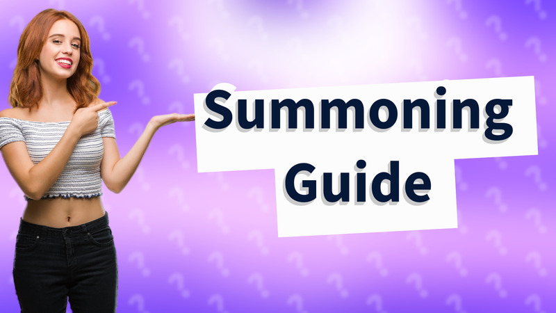 Summoning Guide