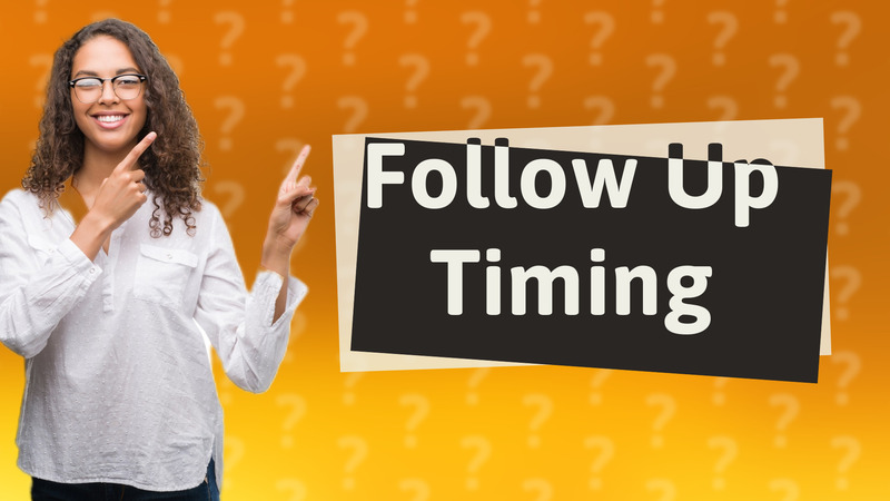 Follow Up Timing