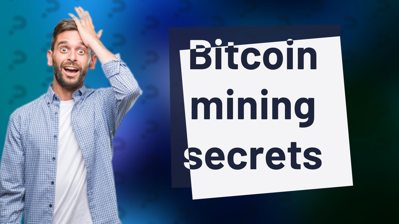 Bitcoin mining secrets