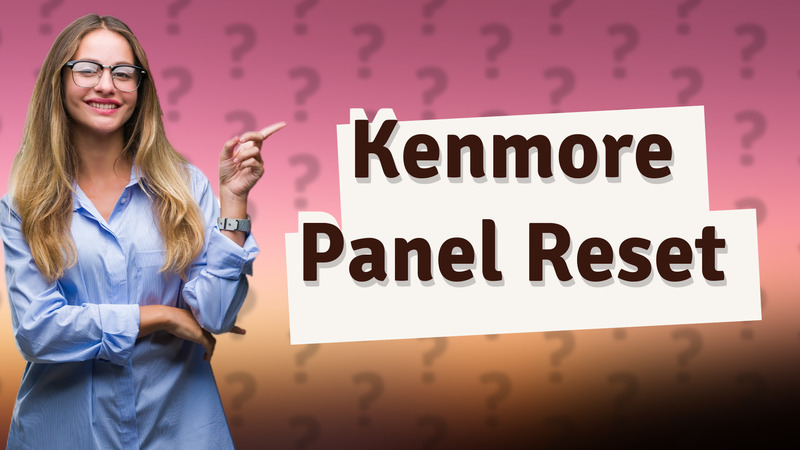 Kenmore Panel Reset