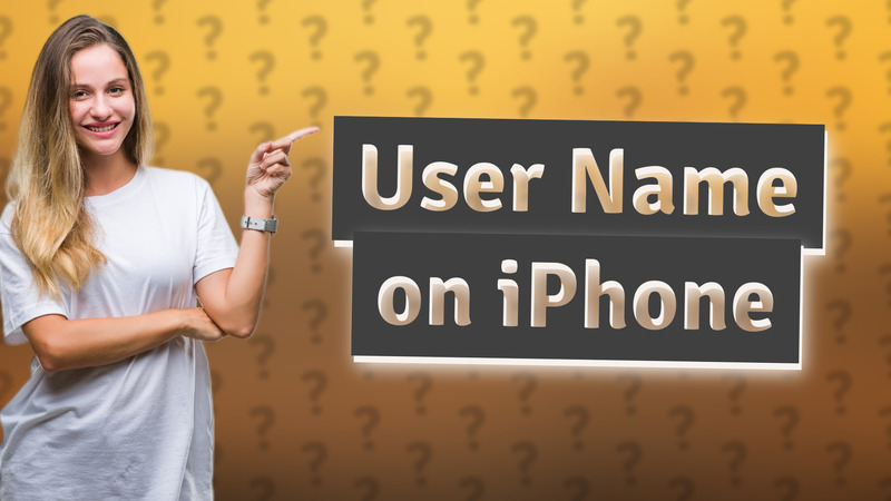 User Name on iPhone