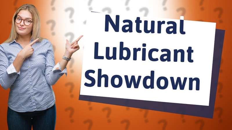 Natural Lubricant Showdown