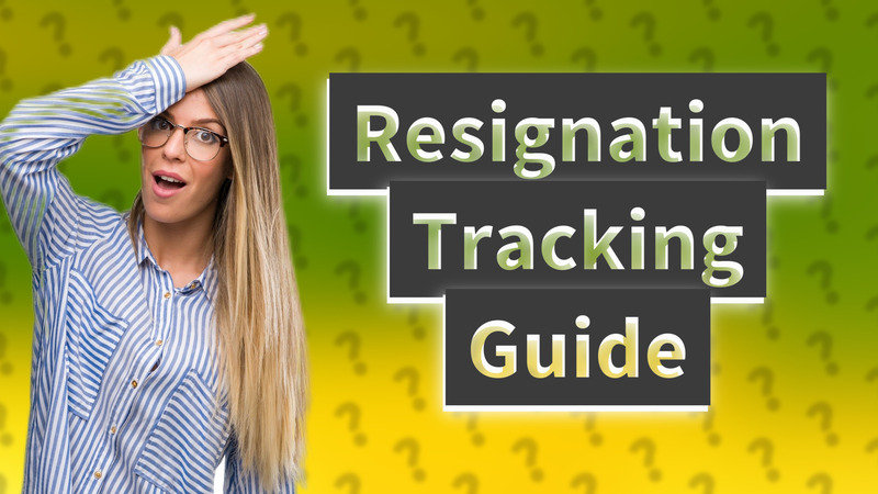 Resignation Tracking Guide