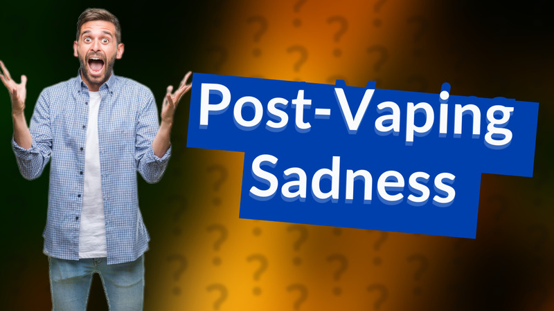 Post-Vaping Sadness