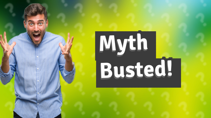 Myth Busted!