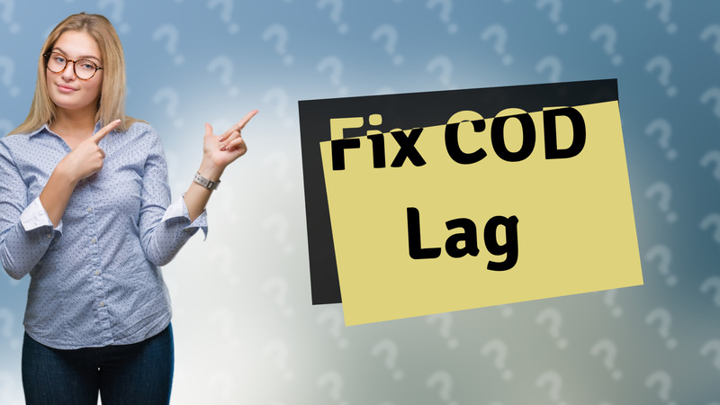 Fix COD Lag