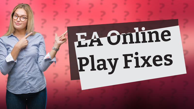 EA Online Play Fixes