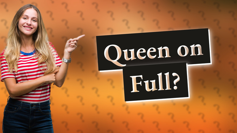Queen on Full?