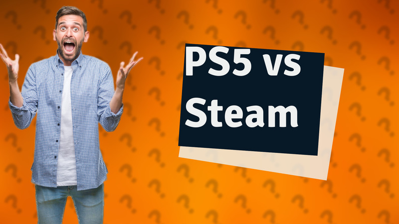 PS5 vs Steam