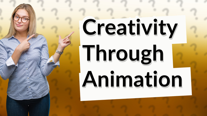 Creativity Through Animation