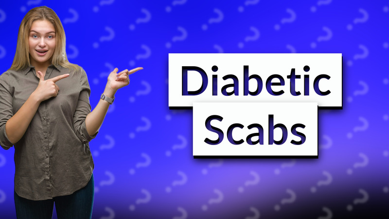 Diabetic Scabs