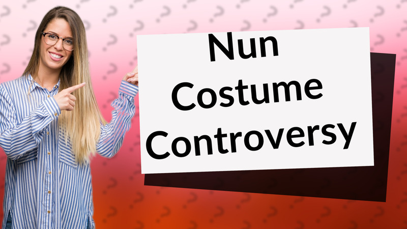 Nun Costume Controversy