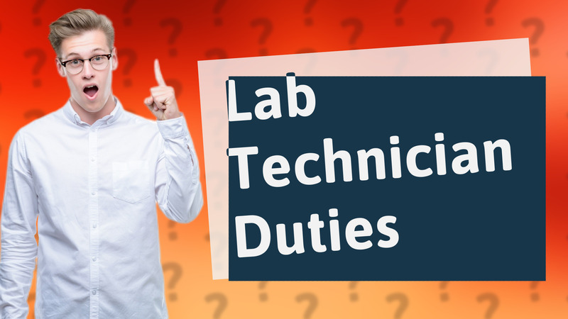 Lab Technician Duties