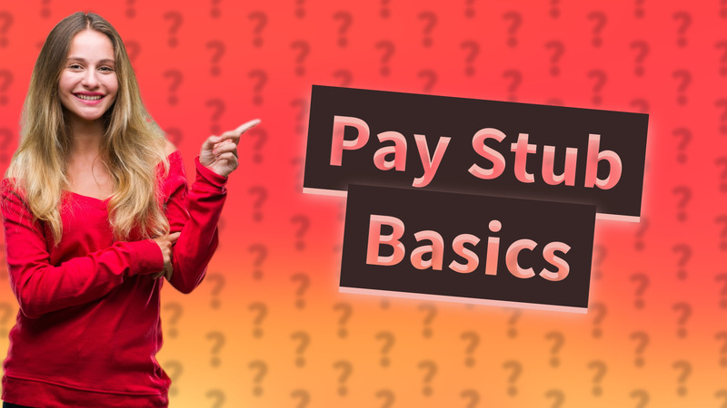 Pay Stub Basics