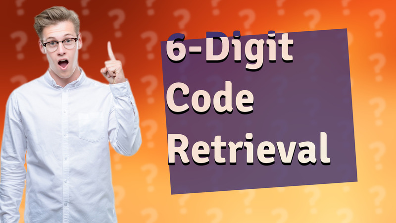 6-Digit Code Retrieval