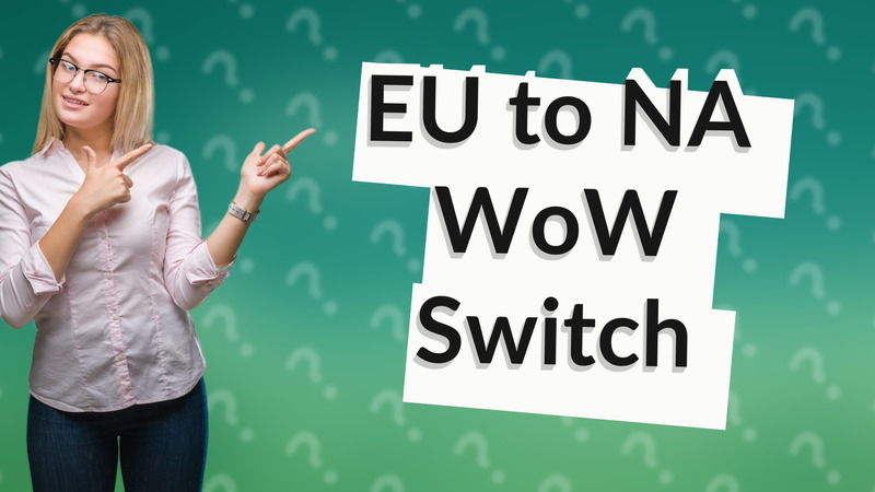 EU to NA WoW Switch
