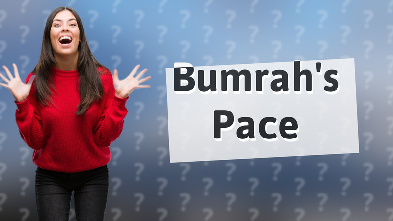 Bumrah's Pace