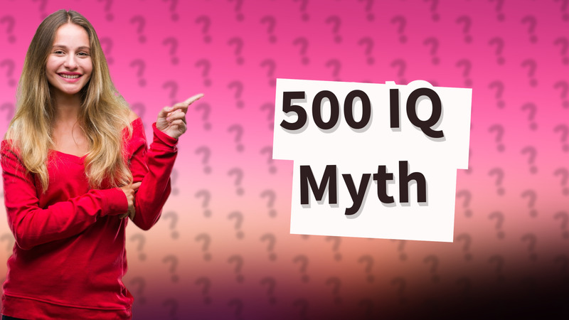 500 IQ Myth