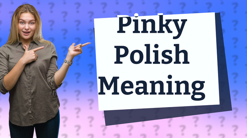 Pinky Polish Meaning