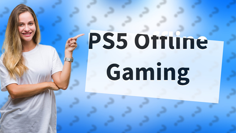 PS5 Offline Gaming