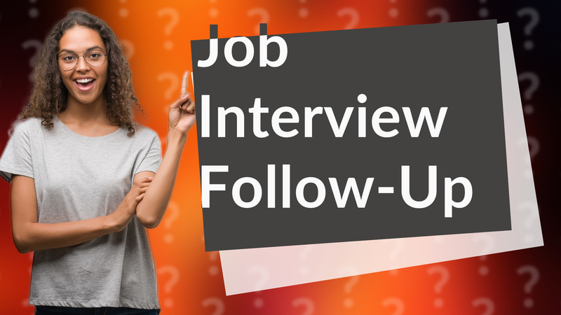 Job Interview Follow-Up