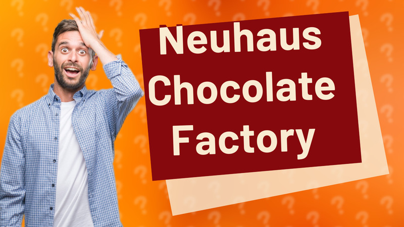 Neuhaus Chocolate Factory