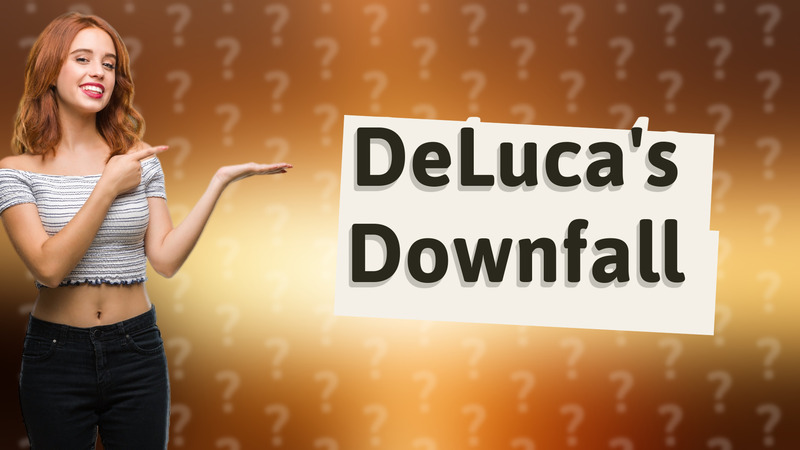 DeLuca's Downfall