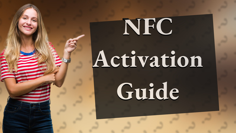 NFC Activation Guide