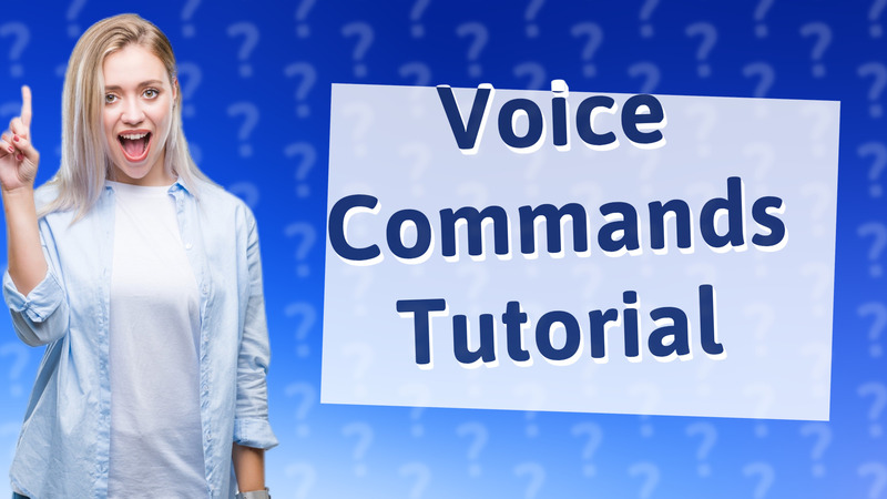 Voice Commands Tutorial