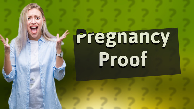 Pregnancy Proof