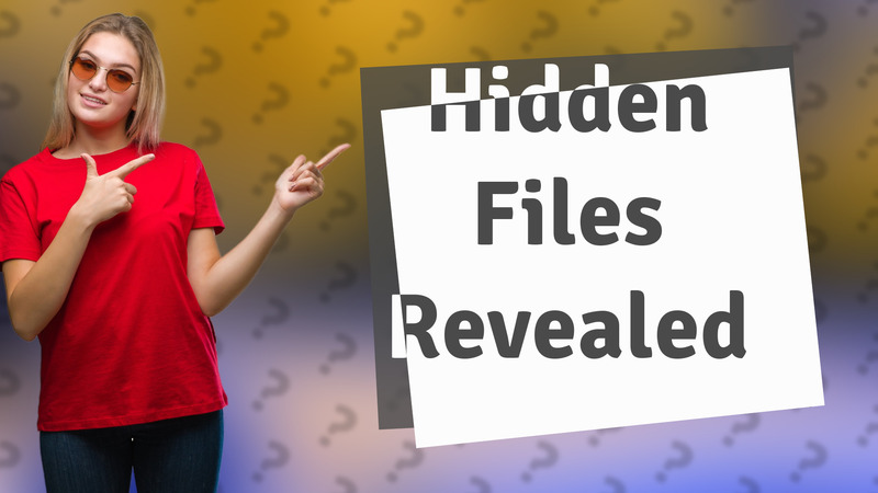 Hidden Files Revealed