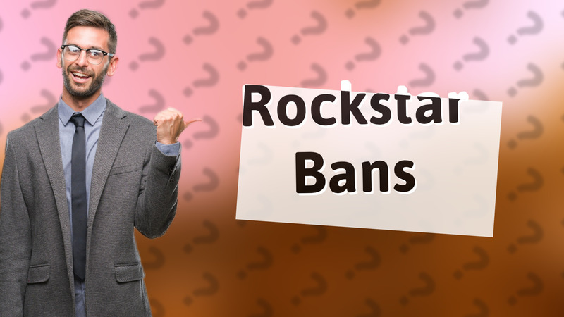 Rockstar Bans