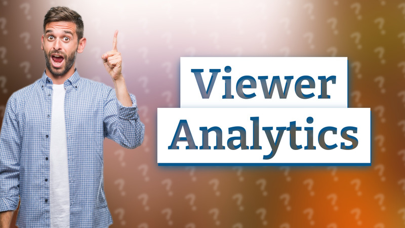 Viewer Analytics
