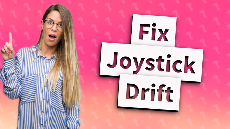 Fix Joystick Drift