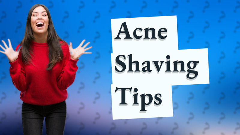 Acne Shaving Tips