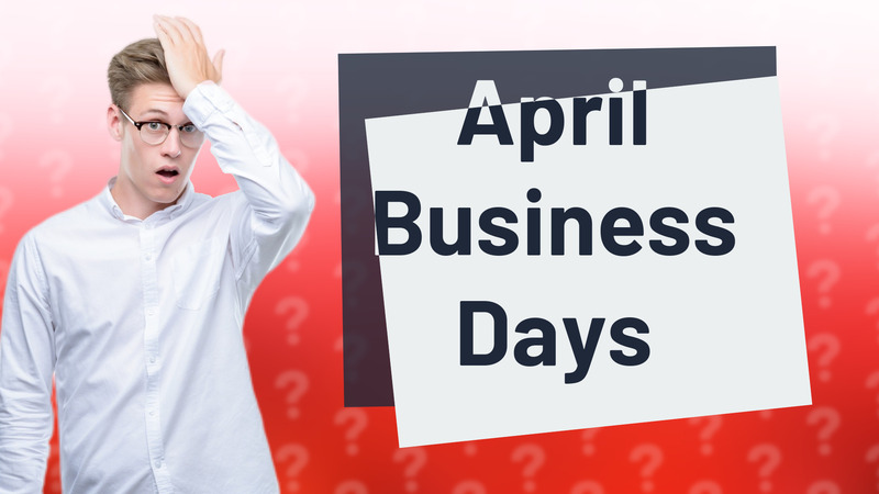 April Business Days