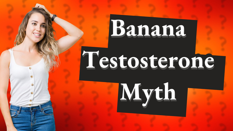 Banana Testosterone Myth