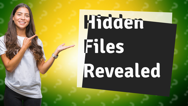 Hidden Files Revealed