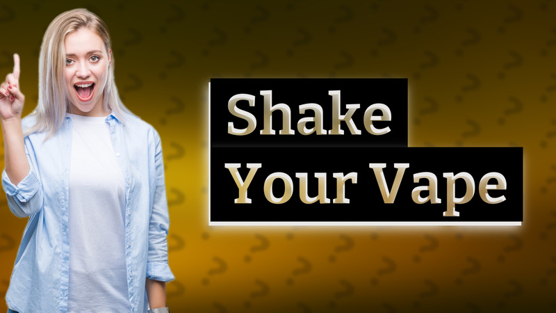 Shake Your Vape
