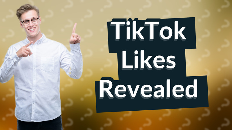 TikTok Likes Revealed