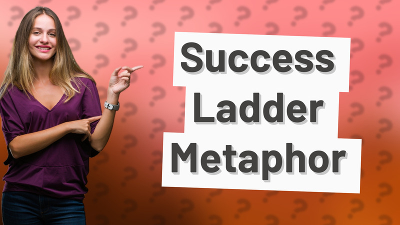 Success Ladder Metaphor
