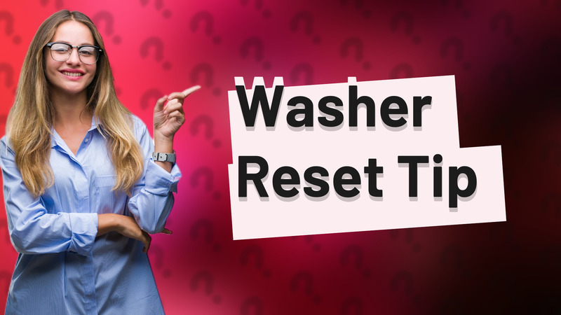 Washer Reset Tip