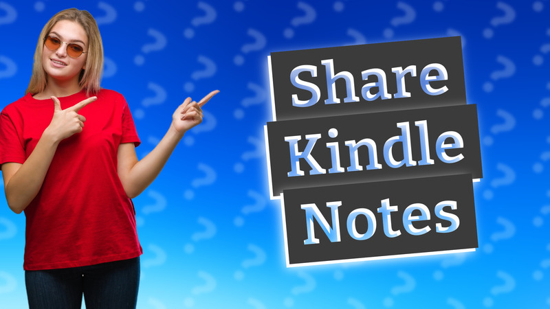 Share Kindle Notes
